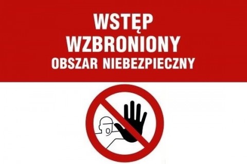 wstep wzbroniony obszar niebezpieczny